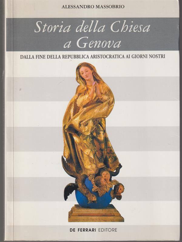 Storia della Chiesa a Genova dalla fine della Repubblica aristocratica ai giorni nostri