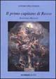 Libro Il primo capitano di Recco Bartolomeo Maynerio Sandro Pellegrini