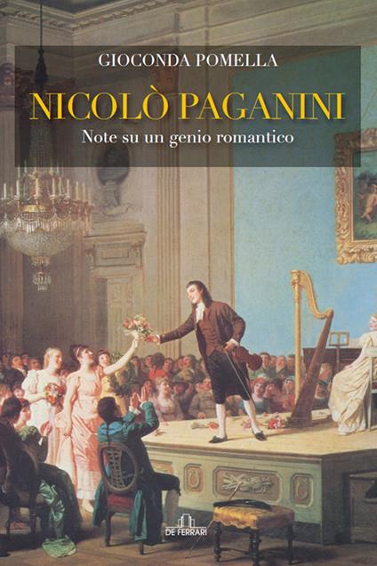 Nicolò Paganini. Note su un genio romantico - Gioconda Pomella - copertina