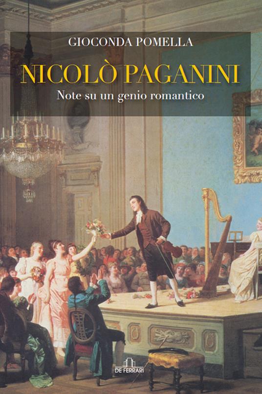 Nicolò Paganini. Note su un genio romantico - Gioconda Pomella - copertina