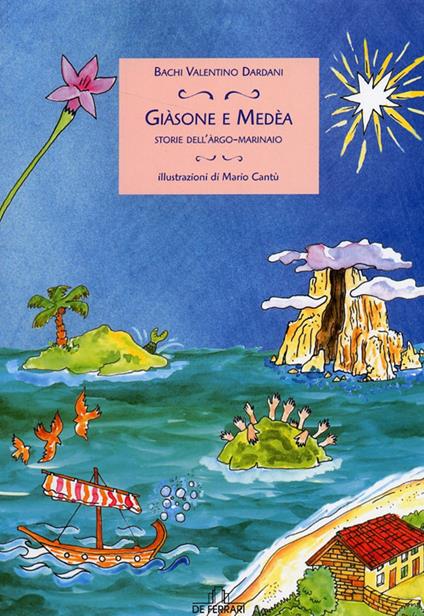 Giasone e Medea. Storie dell'Argo marinaio - Valentino Dardani Baghi - copertina