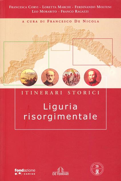 Liguria risorgimentale. Itinerari storici - copertina