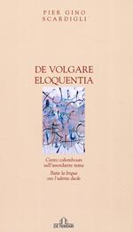 De volgare eloquentia. Cento calembours sull'assordante tema batte la lingua ove l'udente duole