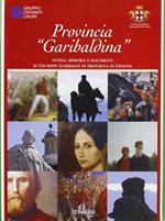 Provincia «garibaldina». Storia, memoria e documenti di Giuseppe Garibaldi in provincia di Genova