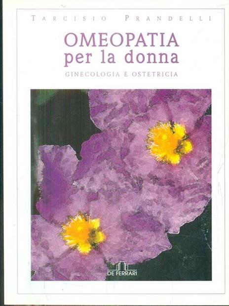 Omeopatia per la donna. Ginecologia e ostetricia - Tarcisio Prandelli - 5