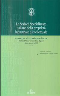 Le sezioni specializzate italiane della proprietà industriale e intellettuale. Ediz. italiana e inglese (2005). Vol. 2