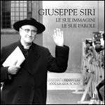 Giuseppe Siri. Le sue immagini, le sue parole