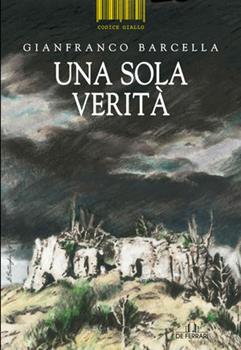 Libro Una sola verità Gianfranco Barcella