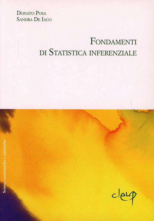Fondamenti di statistica inferenziale - Donato Posa,Sandra De Iaco - copertina