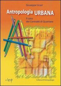 Antropologia urbana. Il caso dei contratti di quartiere - Giuseppe Licari - copertina