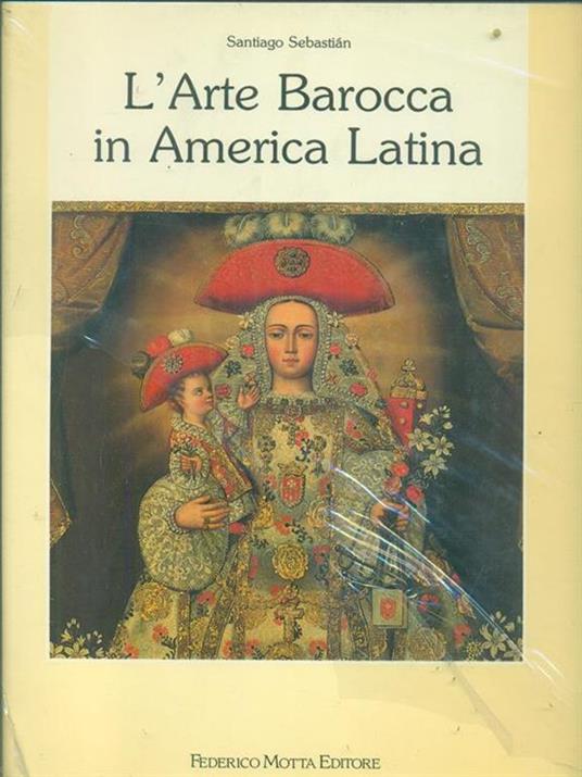 L' arte barocca in America latina. Iconografia del barocco iberoamericano - Santiago Sebastian - copertina