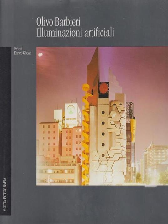 Illuminazioni artificiali - Olivo Barbieri,Enrico Ghezzi - copertina
