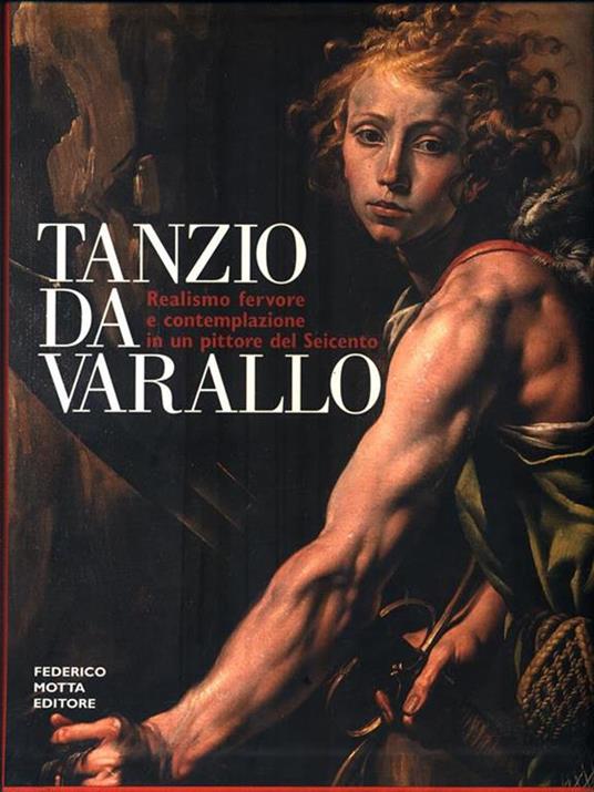Tanzio da Varallo. Realismo, fervore e contemplazione in un pittore del Seicento - 5