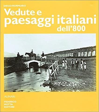 Vedute e paesaggi italiani dell'800 - Diego Mormorio - copertina