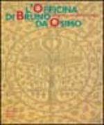 L' officina di Bruno da Osimo. Xilografie, maioliche, tessuti