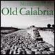 Libro Old Calabria. I luoghi del Grand tour Mimmo Jodice , Giuseppe Merlino
