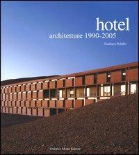 Hotel. Architetture 1990-2005 - Gianluca Peluffo - copertina