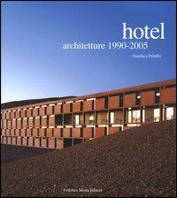 Hotel. Architetture 1990-2005 - Gianluca Peluffo - copertina