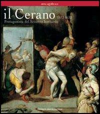 Il Cerano. Protagonista del Seicento lombardo 1573-1632. Catalogo della mostra (Milano, 24 febbraio 2005-5 giugno 2005) - copertina