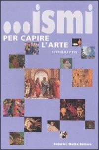 ... Ismi per capire l'arte - Stephen Little - copertina