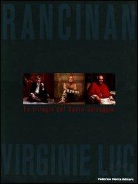 La trilogia del sacro selvaggio. L'arte, l'altro, la fede - Gérard Rancinan,Virginie Luc - copertina