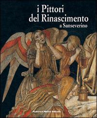 I pittori del Rinascimento a Sanseverino. Bernardino di Mariotto, Luca Signorelli, Pinturicchio - Vittorio Sgarbi - copertina