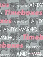Andy Warhol's timeboxes. Catalogo della mostra (Trieste, 22 luglio-22 ottobre 2006). Ediz. italiana e inglese