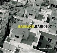 Basilico. Bari 0607. Catalogo della mostra (Bari, 13 ottobre 2007-2 marzo 2008). Ediz. illustrata - copertina