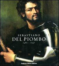 Sebastiano del Piombo (1485-1547). Catalogo della mostra. (Roma, 8 febbraio-18 maggio 2008; Berlino, 28 giugno-28 settembre 2008) - copertina