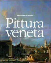 Pittura veneta. Ediz. illustrata - Enrico M. Dal Pozzolo - 3