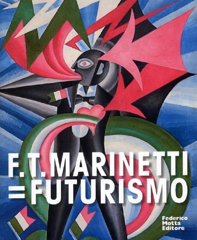 F. T. Marinetti=Futurismo. Catalogo della mostra (Milano, 12 febbraio-7 giugno 2009). Ediz. italiana e inglese