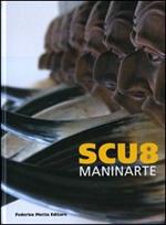 Scu8-Maninarte. Catalogo della mostra. (Napoli, 18 giugno-10 luglio 2009)