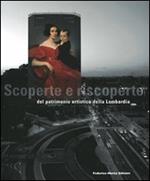 Scoperte e riscoperte del patrimonio artistico della Lombardia. Catalogo della mostra (Milano, dicembre 2009-aprile 2010)