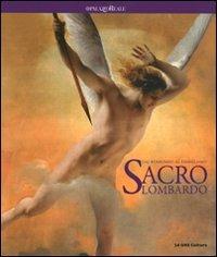 Sacro lombardo. Dai Borromeo al simbolismo. Catalogo della mostra (Milano, 6 ottobre 2010-6 gennaio 2011) - copertina