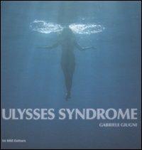 Gabriele Giugni. Ulysses syndrome. Catalogo della mostra. Ediz. italiana e inglese - copertina