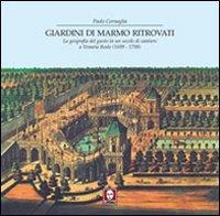 Giardini di marmo ritrovati. La geografia del gusto in un secolo di cantiere a Venaria Reale - copertina