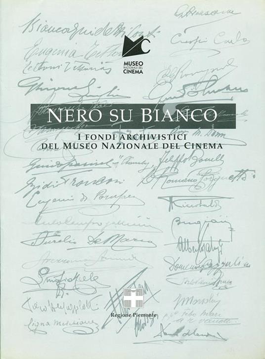 Nero su bianco. I fondi archivistici del Museo nazionale del cinema - Carla Ceresa,Donata Pesenti Campagnoni - 2