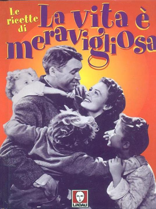 Le ricette di La vita è meravigliosa - Sarah Key,Virginia Saxe Critton - copertina