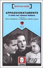 Appassionatamente. Il mélo nel cinema italiano