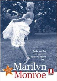Tutto quello che avreste voluto sapere su... Marilyn Monroe - Enrico Giacovelli - copertina