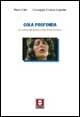Libro Gola profonda. La pornografia prima e dopo Linda Lovelace Piero Calò , Giuseppe Grosso Ciponte