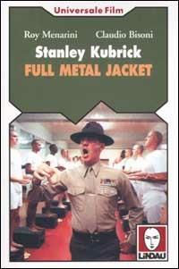 Stanley Kubrick. Full Metal Jacket - Roy Menarini,Claudio Bisoni - copertina