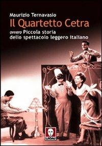 Il Quartetto Cetra ovvero piccola storia dello spettacolo leggero italiano - Maurizio Ternavasio - copertina