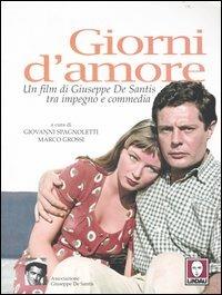 Giorni d'amore. Un film di Giuseppe De Santis tra impegno e commedia - copertina