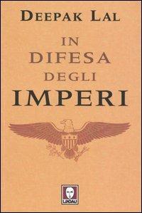 In difesa degli imperi - Deepak Lal - copertina