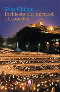 Inchiesta sui miracoli di Lourdes - Yves Chiron - copertina