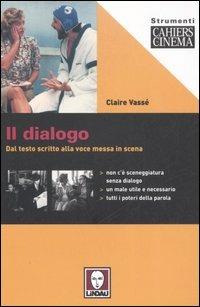 Il dialogo. Dal testo scritto alla voce messa in scena - Claire Vassé - copertina