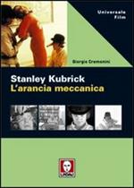 Stanley Kubrick. L'arancia meccanica