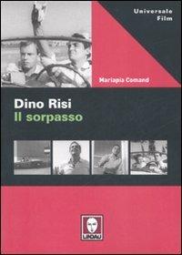 Dino Risi. Il sorpasso. Ediz. illustrata - Mariapia Comand - copertina