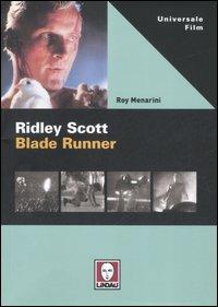 Ridley Scott. Blade Runner. Ediz. illustrata - Roy Menarini - copertina